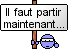 il faut partir now :partir: